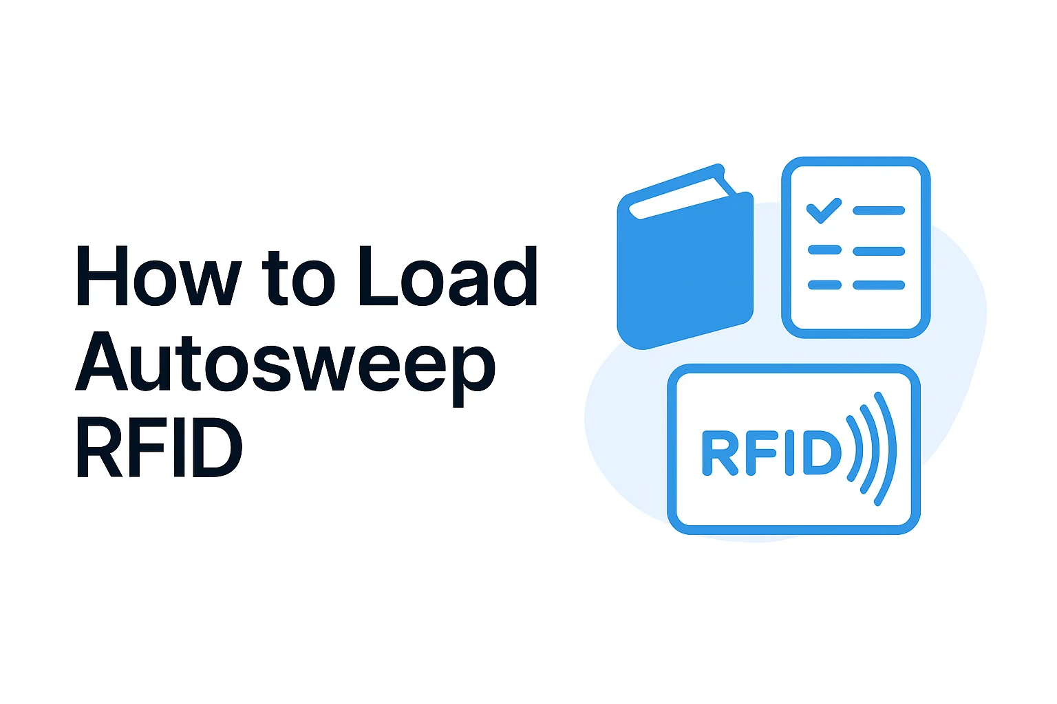 How to Load Autosweep RFID How to Load Autosweep RFID