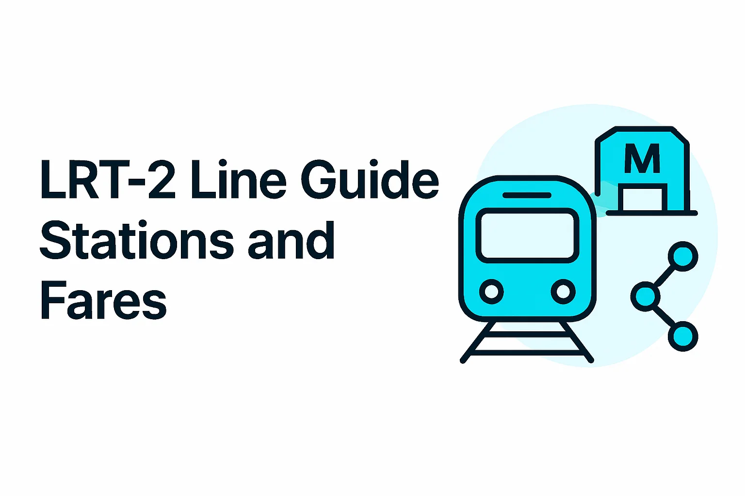 LRT-2 Line Guide: Stations, Fares, Routes & Expressway Connections (2026) LRT-2 Line Guide: Stations, Fares, Routes & Expressway Connections (2026)
