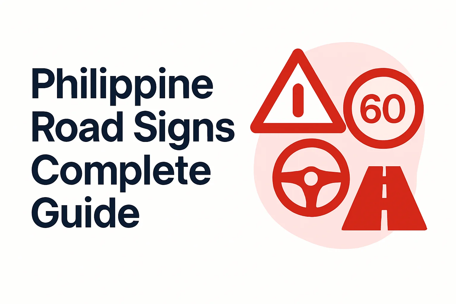 Philippine Road Signs: Complete Guide to Traffic Sign Meanings (2026) Philippine Road Signs: Complete Guide to Traffic Sign Meanings (2026)