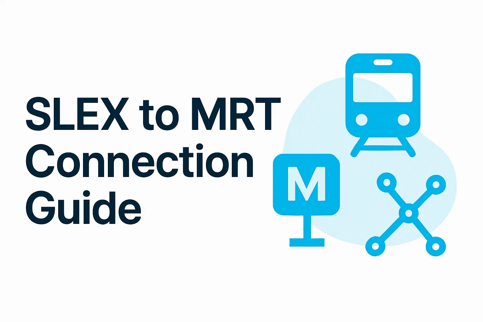 SLEX to MRT Connection Guide: Routes, Fares & Travel Times (2026) SLEX to MRT Connection Guide: Routes, Fares & Travel Times (2026)