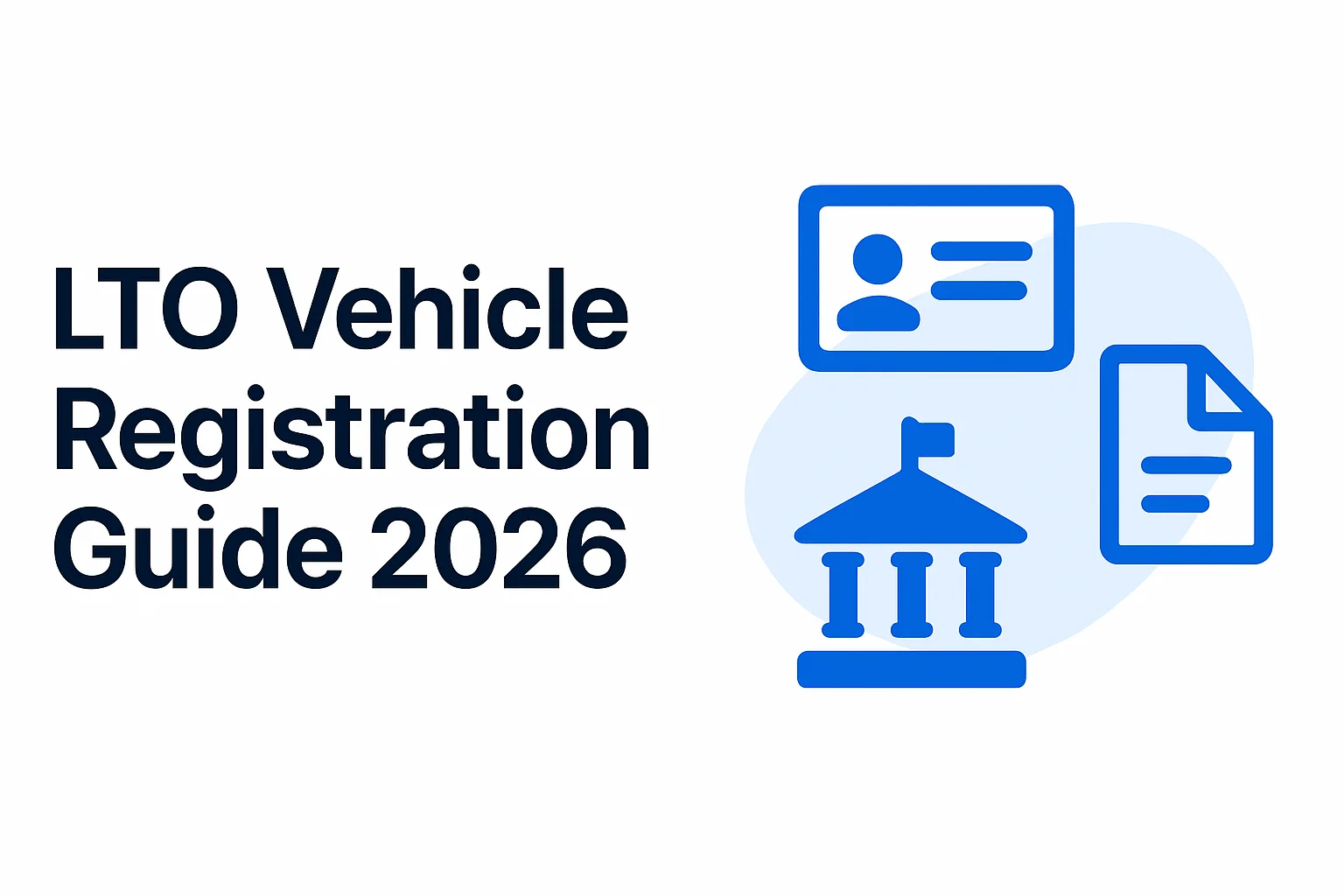 LTO Vehicle Registration Philippines: Complete 2026 Guide to Registration, Renewal & Requirements LTO Vehicle Registration Philippines: Complete 2026 Guide to Registration, Renewal & Requirements